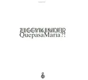 Ziggy Kinder - QuepasaMaria ?!