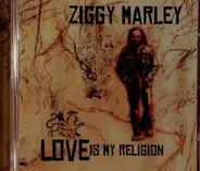 Ziggy Marley - Love Is My Religion