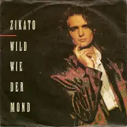 Zikato - Wild Wie Der Mond
