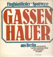 Zille, Glassbrenner, Heine a.o. - Gassenhauer aus Berlin - Flugblattlieder * Spottverse