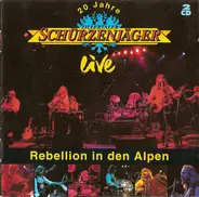 Zillertaler Schürzenjäger - 20 Jahre Zillertaler Schürzenjäger - Live - Rebellion In Den Alpen