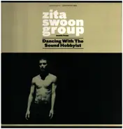 Zita Swoon - Dancing With The Sound Hobbyist