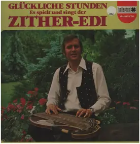 Zither Edi - Glückliche Stunden