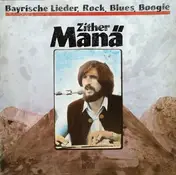 Zither-Manä - Bayrische Lieder, Rock, Blues, Boogie