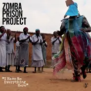 Zomba Prison Project - I Have No Everything Here