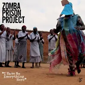 Zomba Prison Project - I Have No Everything Here