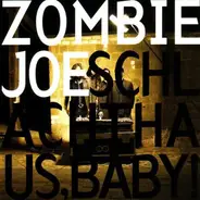 Zombie Joe - Schlachthaus, Baby!