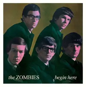 The Zombies - Begin Here