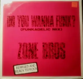 Zone Bros - Do You Wanna Funk? / Funk The House