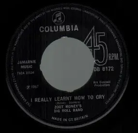 Zoot Money's Big Roll Band - I Really Learnt How To Cry / Nick Nack
