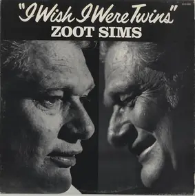 Zoot Sims - I Wish I Were Twins