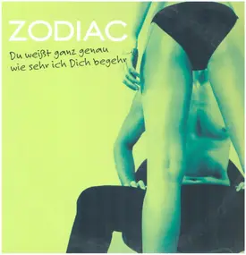 Zodiac - Du Weißt Ganz Genau Wie Sehr Ich Dich Begehr