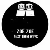 Zoe Zoe - Bust Them Wifes/ Vitamin C