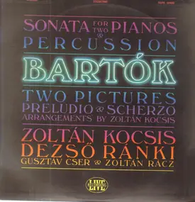 Zoltán Kocsis - Bartók: Sonata For Two Pianos And Percussion Etc.