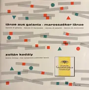 Zoltán Kodály - Tänze Aus Galanta / Marosszéker Tänze