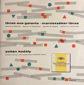 Zoltán Kodály - Tänze Aus Galanta / Marosszéker Tänze