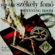 Kodály - Székely Fono (Spinning Room)