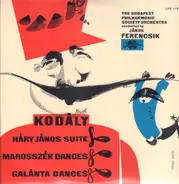 Zoltán Kodály - The Budapest Philharmonic Orchestra Conducted By János Ferencsik - Háry János Suite · Marosszék Dances · Galánta Dances