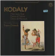 Zoltán Kodály - The Philadelphia Orchestra , Eugene Ormandy - Háry János-Suite / Dances Of Galánta / Dances Of Marosszék