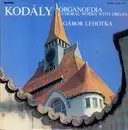 LP - Zoltán Kodály - Organoedia & Choral Works With Organ