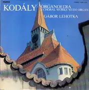LP - Zoltán Kodály - Organoedia & Choral Works With Organ