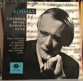 Kodaly - Chamber Music = Kamara Zene