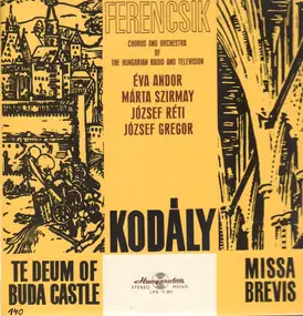 Zoltán Kodály - Te Deum Of Buda Castle / Missa Brevis