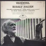 Zoltán Kodály - Psalmus Hungaricus ★ Nyári Este (Summer Evening) / Te Deum ★ Missa Brevis ★ Concerto