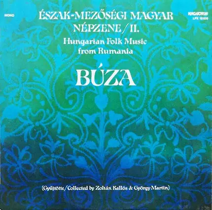 Zoltán Kallós & György Martin - Hungarian Folk Music From Rumania: Búza