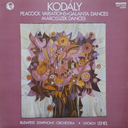 Zoltán Kodály - Peacock Variations · Galánta Dances · Marosszék Dances