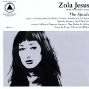 Zola Jesus - Spoils