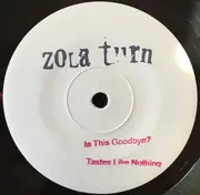 7inch Vinyl Single - Zola Turn - Is This Goodbye? - Embossed