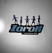 Zorotl - I Wanna Be