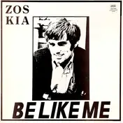 Zos Kia - Be Like Me