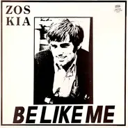 Zos Kia - Be Like Me