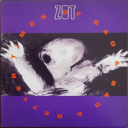 Zot - Times Of Sad & Bad & Better