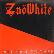 ZnöWhite - All Hail to Thee