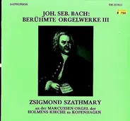 J.S. Bach - Zsigmond Szathmáry - Berühmte Orgelwerke III