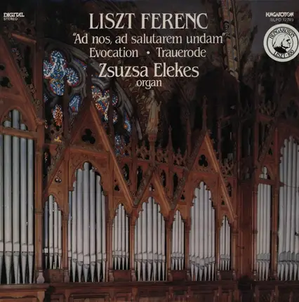 Liszt / Zsuzsa Elekes - "Ad Nos, Ad Salutarem Undam" · Evocation · Trauerode