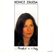 Zsuzsa Koncz - ... Fordul A Világ