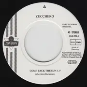 7inch Vinyl Single - Zucchero - Come Back The Sun