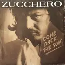 7inch Vinyl Single - Zucchero - Come Back The Sun