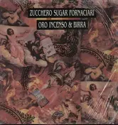 Zucchero Sugar Fornaciari - Oro Inceso + Birra