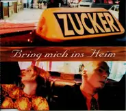 Zucker - Bring Mich Ins Heim