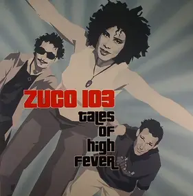 ZUCO 103 - Tales of High Fever