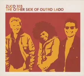 ZUCO 103 - The Other Side of Outro Lado