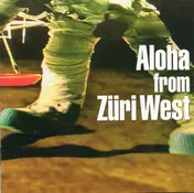 Züri West - Aloha from Züri West