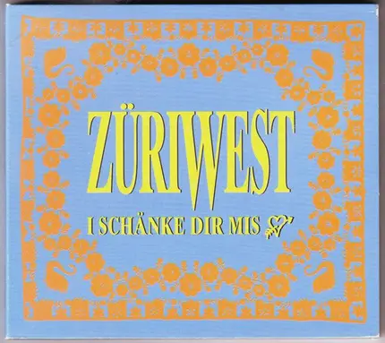 Züri West - I Schänke Dir Mis Härz
