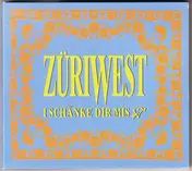 Züri West - I Schänke Dir Mis Härz