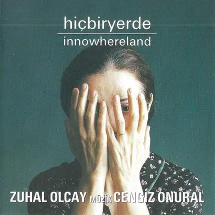 Zuhal Olcay Müzik Cengiz Onural - Hiçbiryerde = Innowhereland